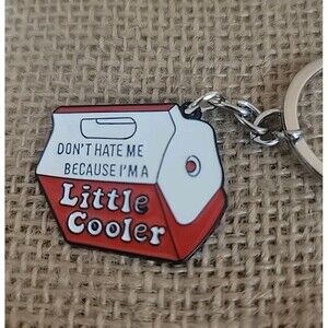 Don't Hate Me Because I'm A Little Cooler Keychain 1.5" New